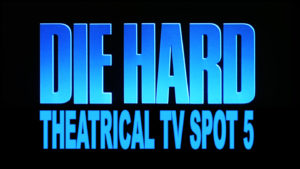 DIE HARD- Theatrical TV spot 5. Released July 18, 1988.