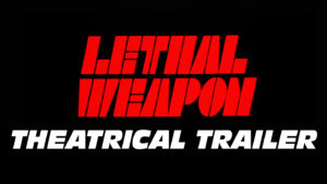 LETHAL WEAPON- Theatrical trailer. Released March 6, 1987.