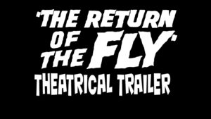 THE RETURN OF THE FLY- Theatrical trailer. Released July 22, 1959. Caped Wonder Stuns City!