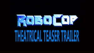 ROBOCOP- Theatrical teaser trailer. Released July 17, 1987.