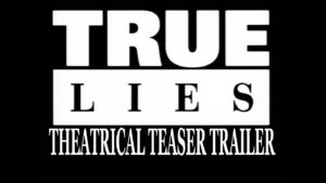 TRUE LIES- Theatrical teaser trailer. Released July 15, 1994.