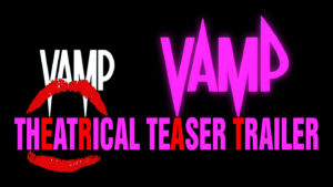 VAMP- Theatrical teaser trailer. Released July 18, 1986.