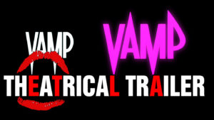 VAMP- Theatrical trailer. Released July 18, 1986.