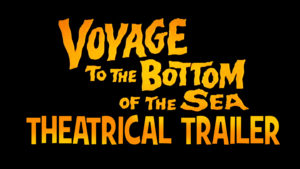 VOYAGE TO THE BOTTOM OF THE SEA- Theatrical trailer Released July 12, 1961. Caped Wonder Stuns City!