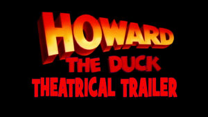 HOWARD THE DUCK- Theatrical trailer. Released August 1, 1986. Caped Wonder Stuns City!