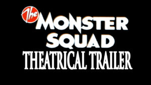 THE MONSTER SQUAD- Theatrical trailer. Released August 14, 1987. Caped Wonder Stuns City!