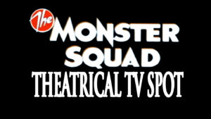 THE MONSTER SQUAD- Theatrical TV spot. Released August 14, 1987. Caped Wonder Stuns City!