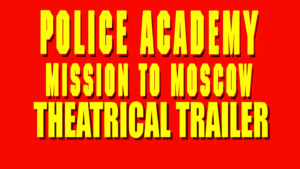 POLICE ACADEMY MISSION TO MOSCOW- Theatrical trailer. Released August 26, 1994. Caped Wonder Stuns City!