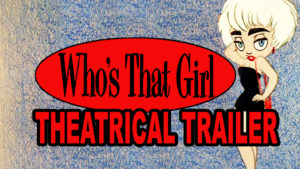 WHO'S THAT GIRL- Theatrical trailer. Released August 7, 1987. Caped Wonder Stuns City!