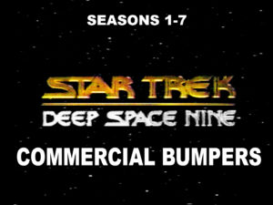 STAR TREK DEEP SPACE NINE- Commercial bumpers.