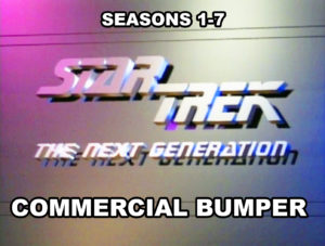 STAR TREK THE NEXT GENERATION- Seasons 1-7 commercial bumper.