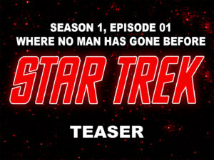 STAR TREK THE ORIGINAL SERIES- Season 1, episode 1, Where No Man Has Gone Before, teaser. September 22, 1966.