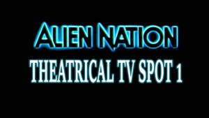 ALIEN NATION- Theatrical TV spot 1. Released October 7, 1988.