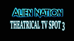 ALIEN NATION- Theatrical TV spot 3. Released October 7, 1988.