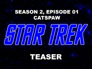 STAR TREK THE ORIGINAL SERIES- Season 2, episode 1, Catspaw, teaser. October 27, 1967. Caped Wonder Stuns City!