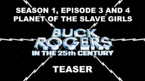 BUCK ROGERS IN THE 25TH CENTURY season 1, episodes 3 and 4, Planet of the Slave Girls, teaser. September 27, 1979. Caped Wonder Stuns City!