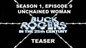 BUCK ROGERS IN THE 25TH CENTURY season 1, episode 9, Unchained Woman, teaser. November 1, 1979. Caped Wonder Stuns City!