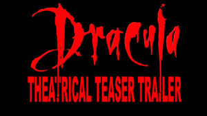 DRACULA- Theatrical teaser trailer. Released November 13, 1992.