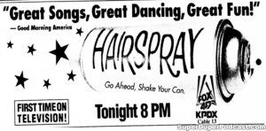 HAIRSPRAY- Television guide ad. November 19, 1990. Caped Wonder Stuns City!