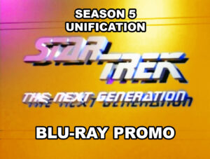 STAR TREK THE NEXT GENERATION- Season 5, episodes 7 and 8, UNIFICATION Part I and Part II, bluray promo. Released November 19, 2013.