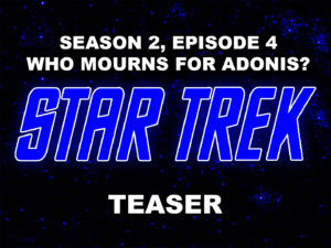 STAR TREK THE ORIGINAL SERIES season 2, episode 4, Who Mourns For Adonis?, teaser. September 22, 1967. Caped Wonder Stuns City!