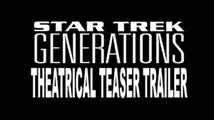 STAR TREK GENERATIONS- Theatrical teaser trailer. November 18, 1994.