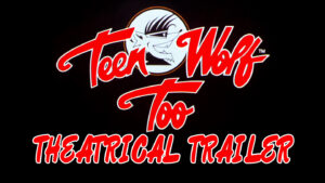 TEEN WOLF TOO- Theatrical trailer. Released November 20, 1987.