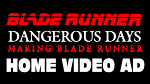 BLADE RUNNER- Dangerous Days home video ad. December 19, 2007.