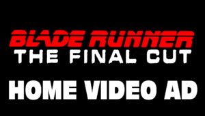 BLADE RUNNER- The Final Cut home video ad. December 19, 2007.