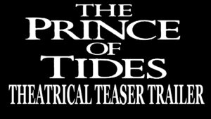 THE PRINCE OF TIDES- Theatrical teaser trailer. Released December 25, 1991.