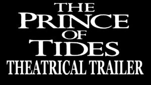 THE PRINCE OF TIDES- Theatrical trailer. Released December 25, 1991.