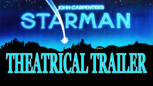 STARMAN- Theatrical trailer. Released December 14, 1984.