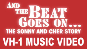 AND THE BEAT GOES ON THE SONNY AND CHER STORY- VH-1 music video. February 22, 1999. Caped Wonder Stuns City!