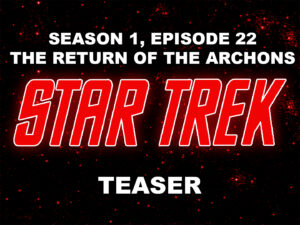 STAR TREK THE ORIGINAL SERIES season 1, episode 22, The Return of the Archons, teaser. February 9, 1967.